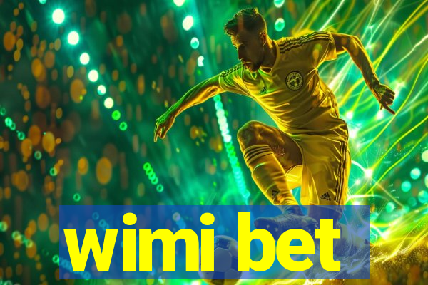 wimi bet